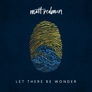 Matt Redman的专辑Let There Be Wonder (Live)