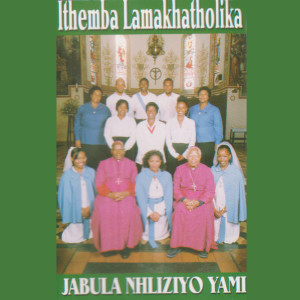 ดาวน์โหลดและฟังเพลง Ngingowakho Jesu พร้อมเนื้อเพลงจาก Ithemba Lamakhatholika
