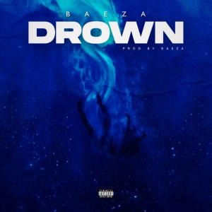 ดาวน์โหลดและฟังเพลง Drown (Explicit) พร้อมเนื้อเพลงจาก Baeza