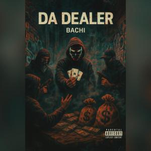 Album Da Dealer (Explicit) from Bachi