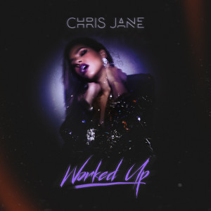 收聽Chris Jane的Worked Up歌詞歌曲