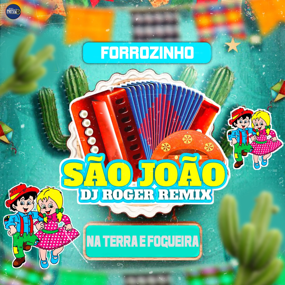 Forrozinho São João na Terra e Fogueira (Remix)