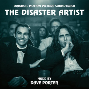 อัลบัม The Disaster Artist (Original Motion Picture Soundtrack) ศิลปิน Dave Porter
