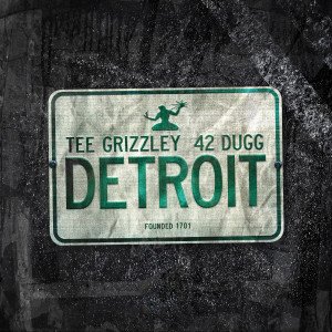 Tee Grizzley的專輯Detroit (feat. 42 Dugg)