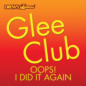 The Hit Crew的專輯Glee Club:Oops! I Did It Again