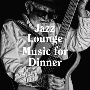Jazz Piano Essentials的專輯Jazz Lounge Music for Dinner