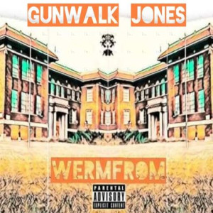 Listen to Wermfrom (Explicit) song with lyrics from GunWalk Jones