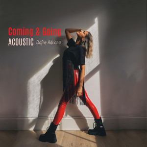 收聽Dafne Adriana的Coming & Going歌詞歌曲