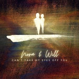 Album Can’t Take My Eyes off You (Acoustic) oleh Nora & Will