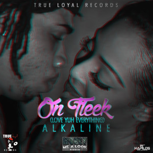 收聽Alkaline的On Fleek (Love You Everything)歌詞歌曲