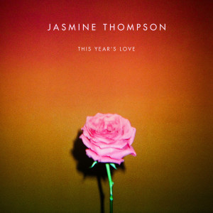 收聽Jasmine Thompson的This Year's Love歌詞歌曲