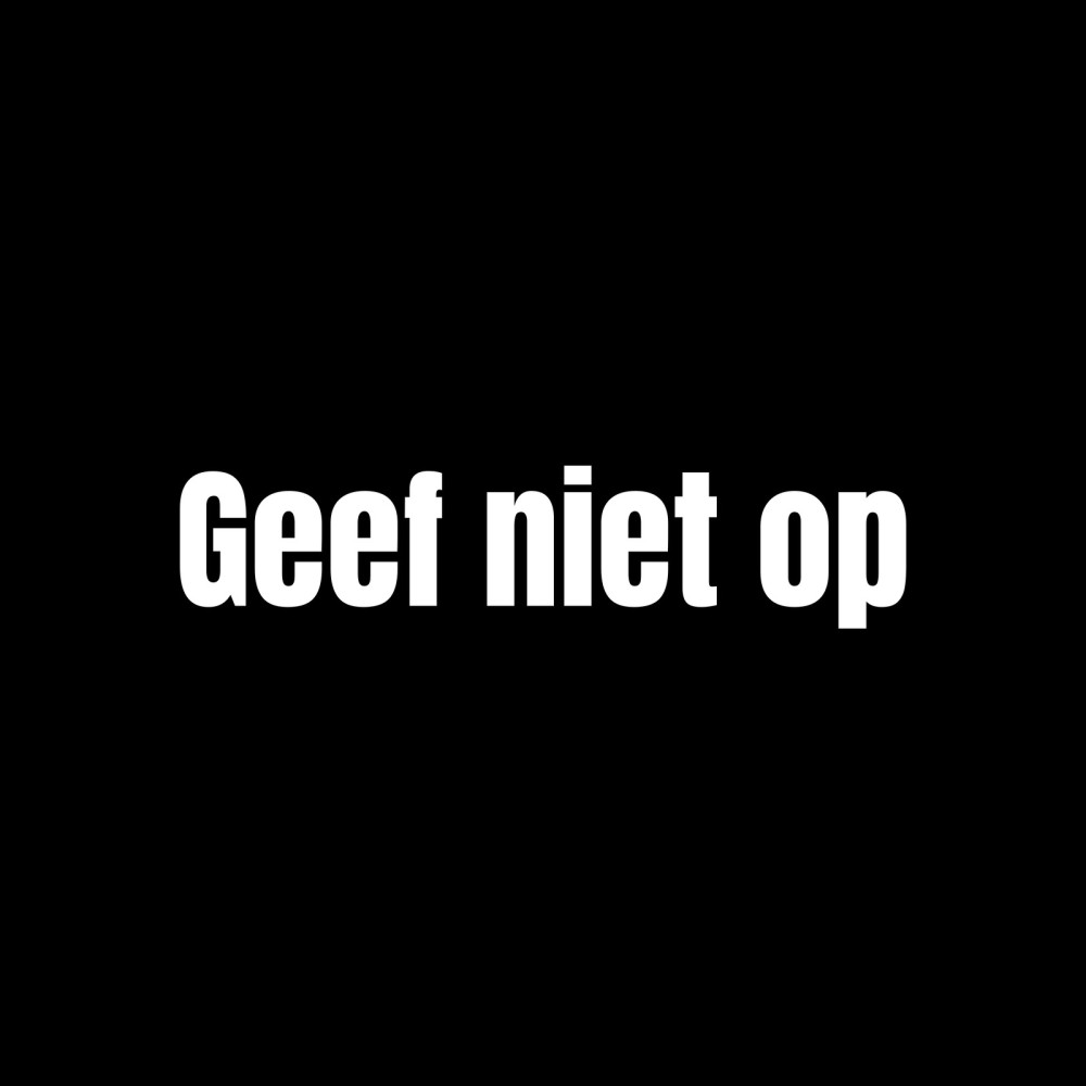 Geef Niet Op