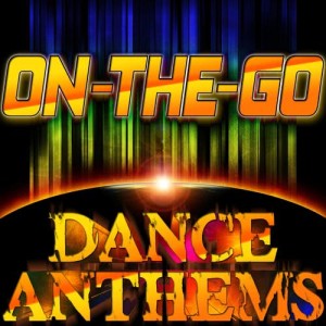 Album On-The-Go Dance Anthems - The Best Dance Music from Dance Clubbers