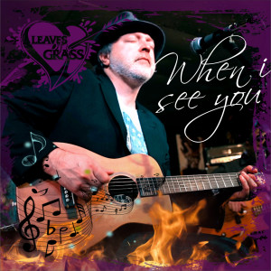 Dengarkan When I See You lagu dari The Leaves of Grass dengan lirik