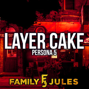 Dengarkan Layer Cake (from "Persona 5") (Metal Version|Instrumental) lagu dari FamilyJules dengan lirik