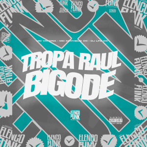 Album Tropa Raul Bigode (Explicit) from MC VN Cria