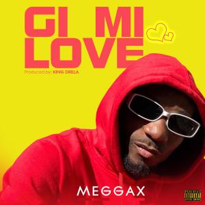 อัลบัม Gi Mi Love (Explicit) ศิลปิน Meggax