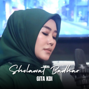 Dengarkan Sholawat Badhar (Cover) lagu dari Gita KDI dengan lirik