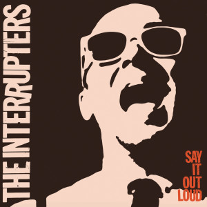 The Interrupters的專輯Say It Out Loud