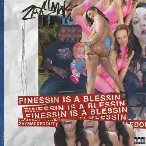Album Finessin is a blessin (Explicit) from ZaySmokedOut
