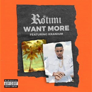 ดาวน์โหลดและฟังเพลง Want More (Explicit) พร้อมเนื้อเพลงจาก Rotimi