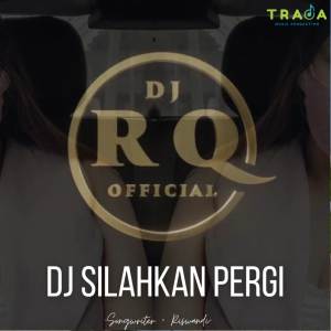 DJ SILAHKAN PERGI BILA TAK ADA HATI REMIX FULL BASS dari Dj Rq Official