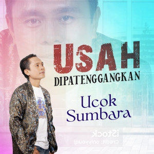 Album Usah Dipatenggangkan from Ucok Sumbara