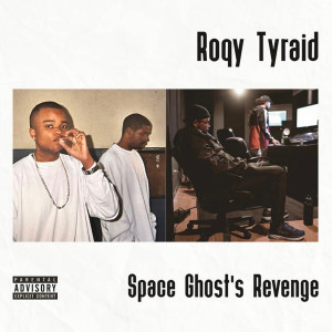 Album Space Ghost's Revenge (Explicit) from RoQy TyRaiD
