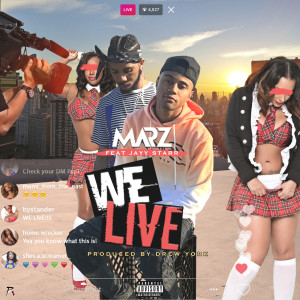 Listen to We Live (feat. Jayy Starr) (Explicit) song with lyrics from Marz