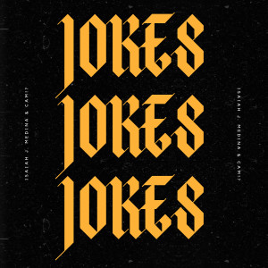 Listen to Jokes (Explicit) song with lyrics from Isaiah J. Medina