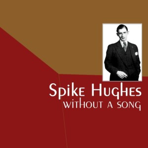 Spike Hughes的專輯Without A Song
