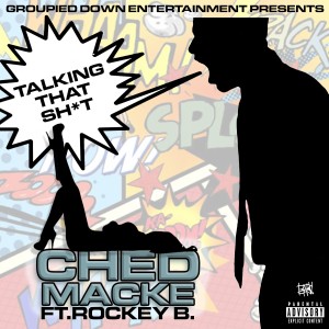 Album Talking That Shit (feat. Rockey B.) - Single (Explicit) from Ched Macke
