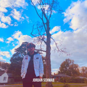 Listen to Wassup (Explicit) song with lyrics from Jordan Schwab