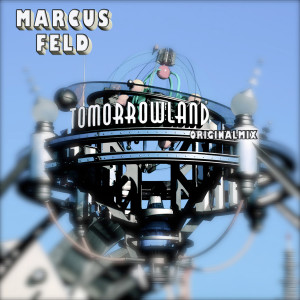 Listen to Tomorrowland (Original Mix) song with lyrics from Marcus Feld