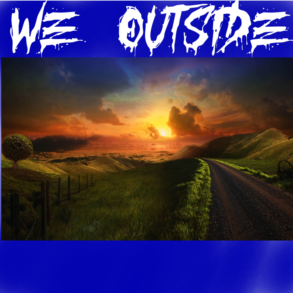 We Outside
