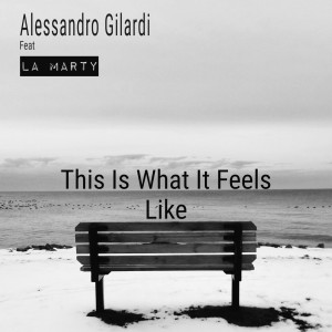 Listen to This Is What It Feels Like (Piano + Vocals) song with lyrics from Alessandro Gilardi