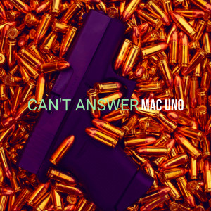 Listen to Can't Answer (Explicit) song with lyrics from Mac Uno