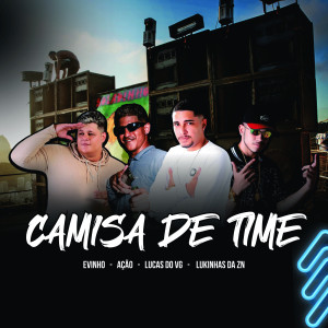 收聽Lucas do VG的Camisa de Time (Explicit)歌詞歌曲