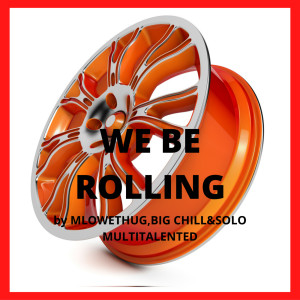 Album We Be Rolling (Explicit) from MLOWETHUG