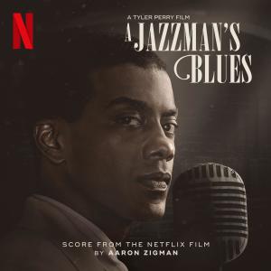 Aaron Zigman的專輯A Jazzman's Blues (Score from the Netflix Film)