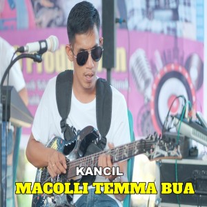 Dengarkan Macolli Temma Bua lagu dari Kancil dengan lirik