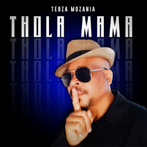 Listen to Thola Mama song with lyrics from Tebza Mozania