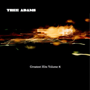 Album Greatest Hits Volume π from Tree Adams