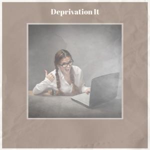 Album Deprivation It from 