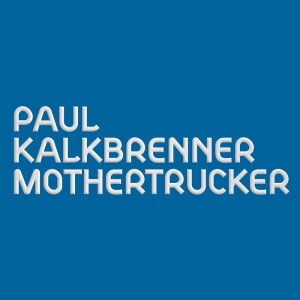 ดาวน์โหลดและฟังเพลง Mothertrucker พร้อมเนื้อเพลงจาก Paul Kalkbrenner