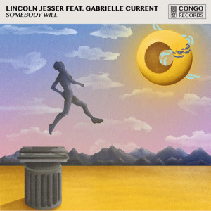 ดาวน์โหลดและฟังเพลง Somebody Will (feat. Gabrielle Current) พร้อมเนื้อเพลงจาก Lincoln Jesser
