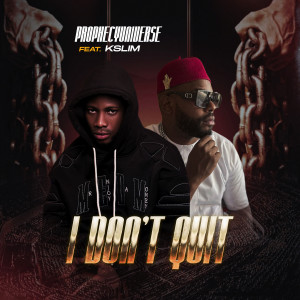 Prophecy Universe的專輯I Don't Quit (Explicit)