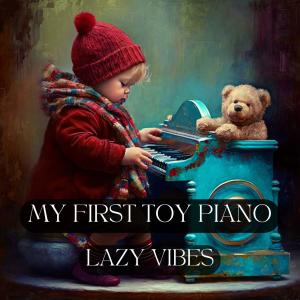 Album My First Toy Piano from Lazy Vibes