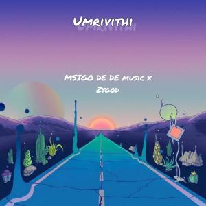 ดาวน์โหลดและฟังเพลง Umrivithi พร้อมเนื้อเพลงจาก Msigo de musiq