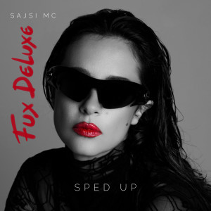 อัลบัม Fux Deluxe (Sped Up) [Explicit] ศิลปิน Sajsi MC
